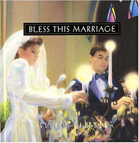 Bless This Marriage HB - Gloria Gaither